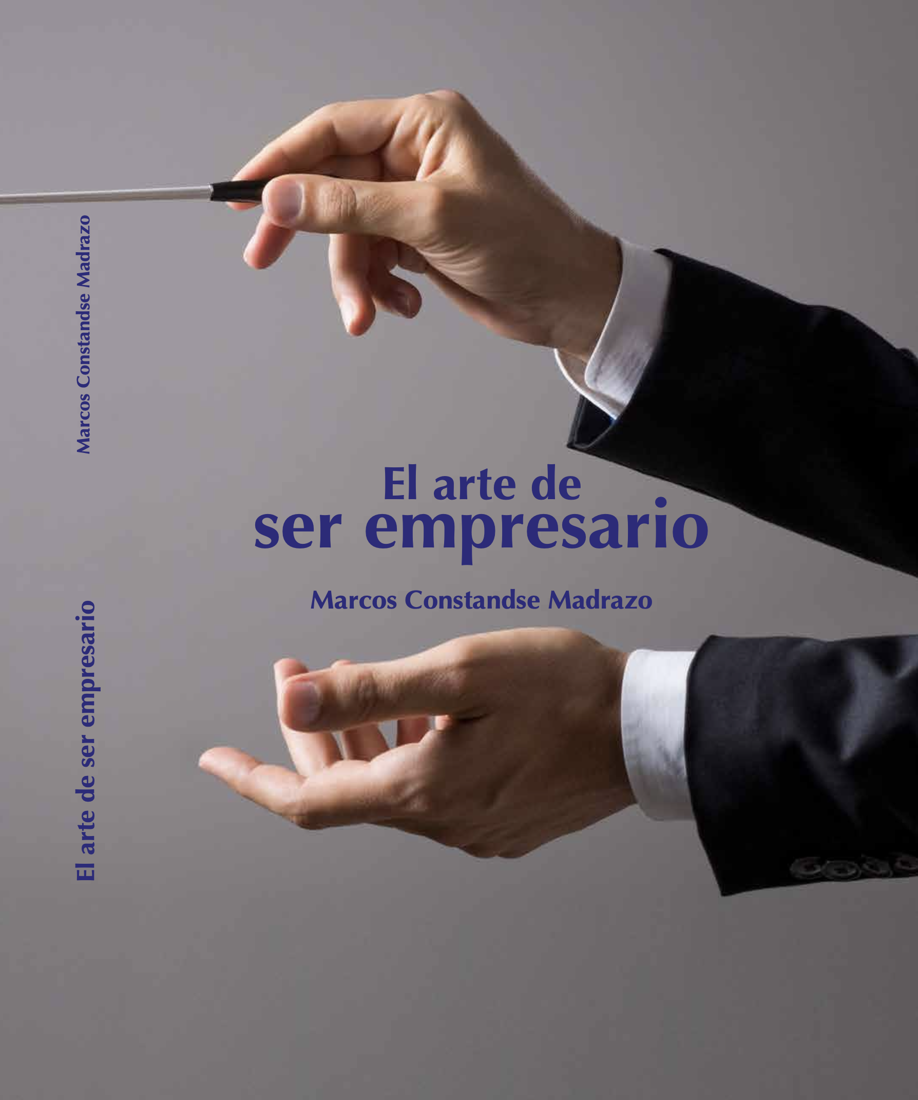 Portada del libro El arte de ser empresario por Marcos Constandse Madrazo
